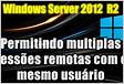 Aumentar o número de sessões RDP Server 2012